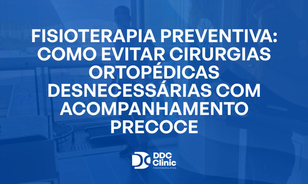Fundo azul e com letras brancas está escrito Fisioterapia preventiva_ como evitar cirurgias ortopédicas desnecessárias com acompanhamento precoce