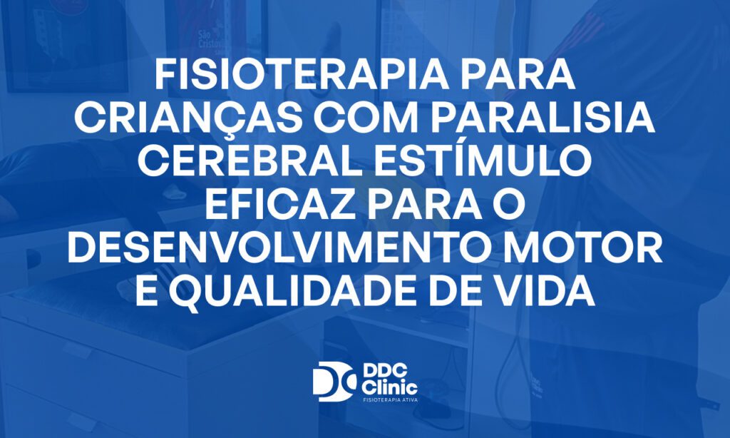 Fundo azul e com letras brancas Fisioterapia para crianças com paralisia cerebral estímulo eficaz para o desenvolvimento motor e qualidade de vida