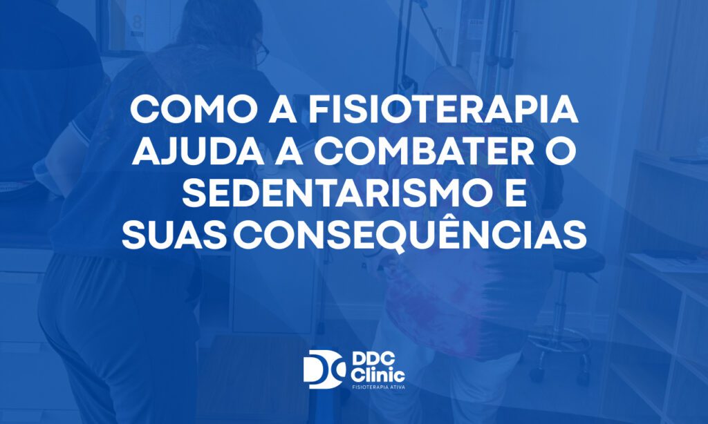 Fundo azul e com letras brancas Como a fisioterapia ajuda a combater o sedentarismo e suas consequências