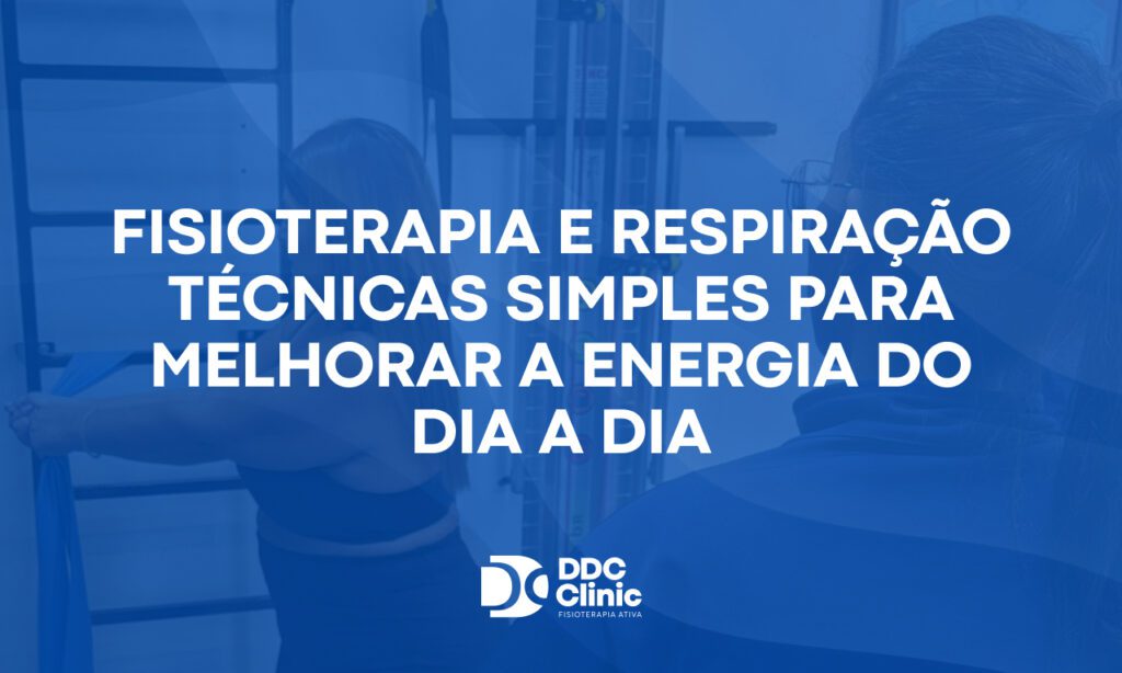 Fundo azul e com letras brancas Fisioterapia e respiração técnicas simples para melhorar a energia do dia a dia