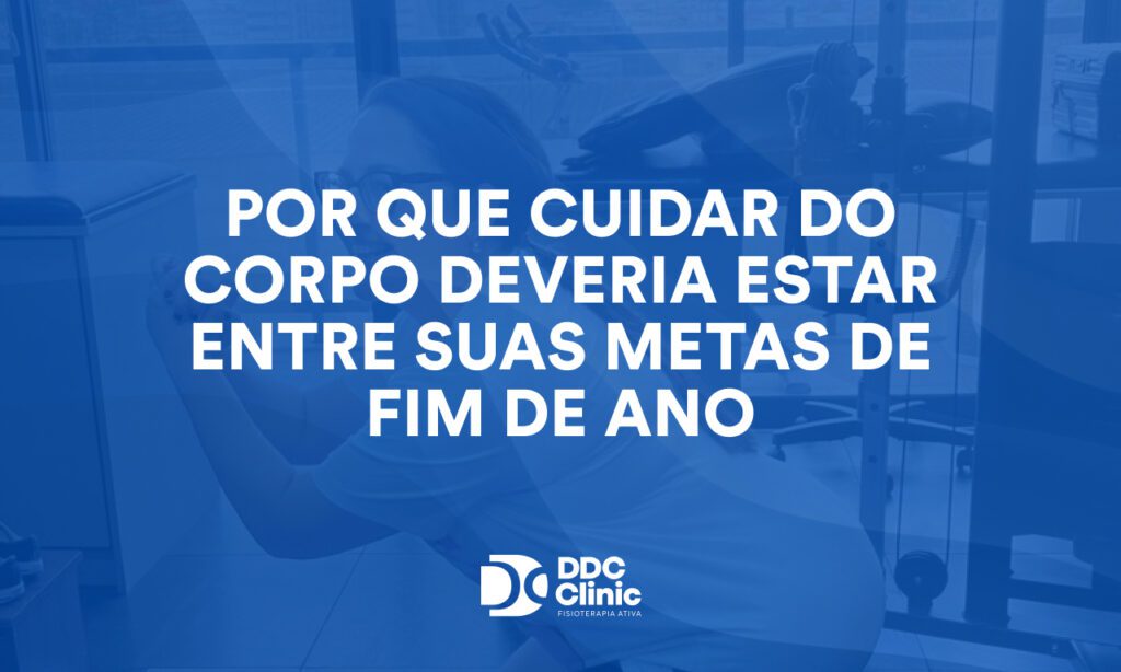 Por que “cuidar do corpo” deveria estar entre suas metas de fim de ano
