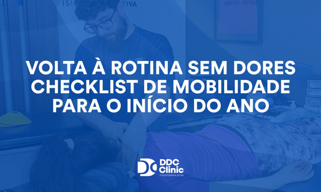Volta à rotina sem dores: checklist de mobilidade para o início do ano