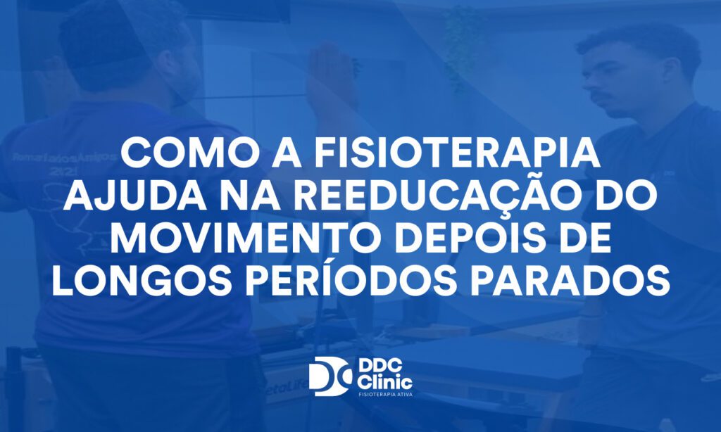 Como a fisioterapia ajuda na reeducação do movimento depois de longos períodos parados