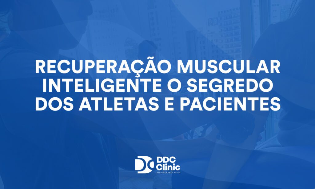 Recuperação muscular inteligente: o segredo dos atletas e pacientes