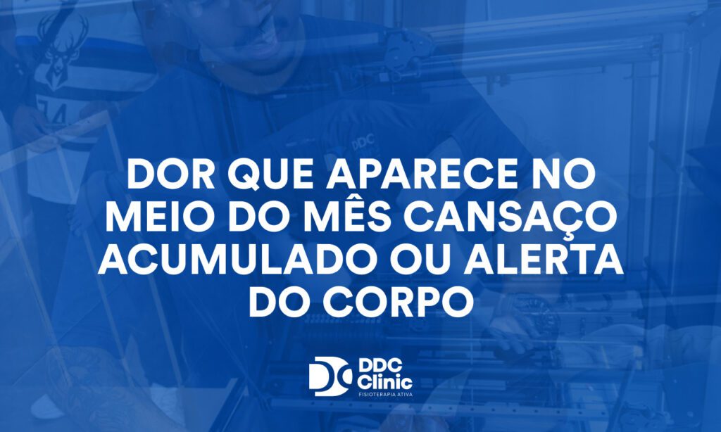 Dor que aparece no meio do mês cansaço acumulado ou alerta do corpo
