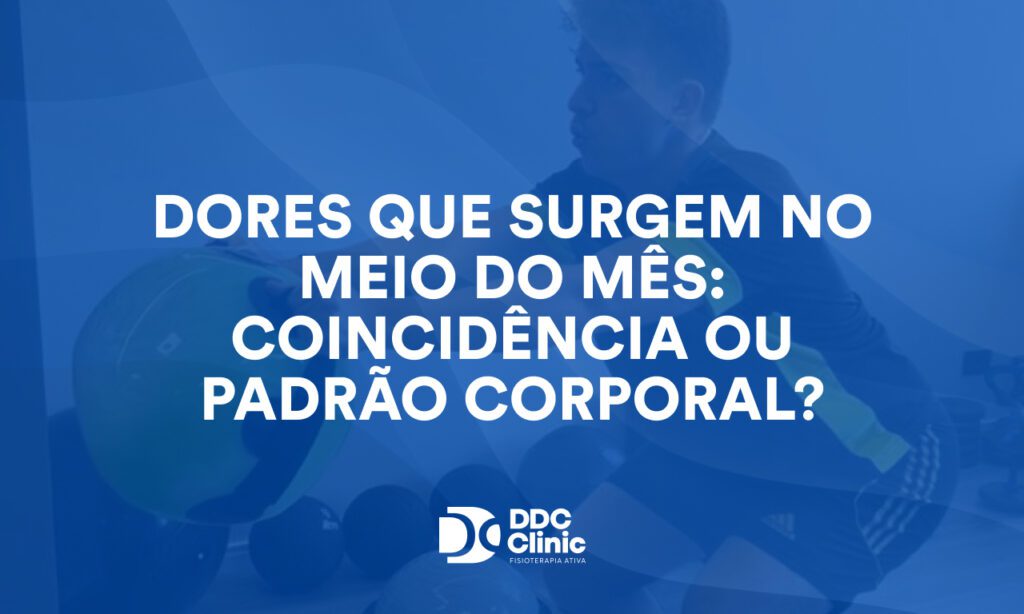 Dores que surgem no meio do mês_ coincidência ou padrão corporal_