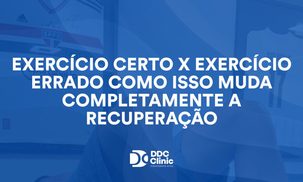Exercício certo x exercício errado: como isso muda completamente a recuperação e seus resultados