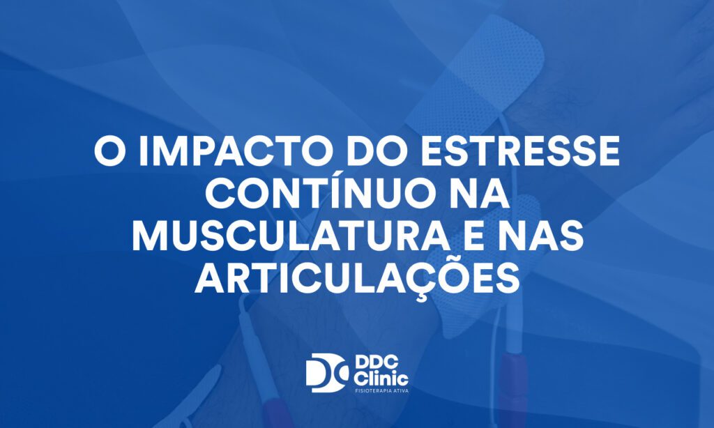 O impacto do estresse contínuo na musculatura e nas articulações