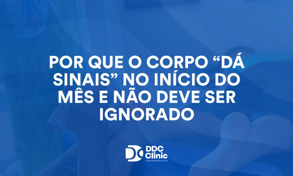 Por que o corpo “dá sinais” no início do mês e não deve ser ignorado