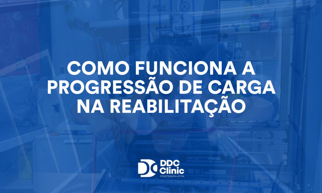 Como funciona a progressão de carga na reabilitação