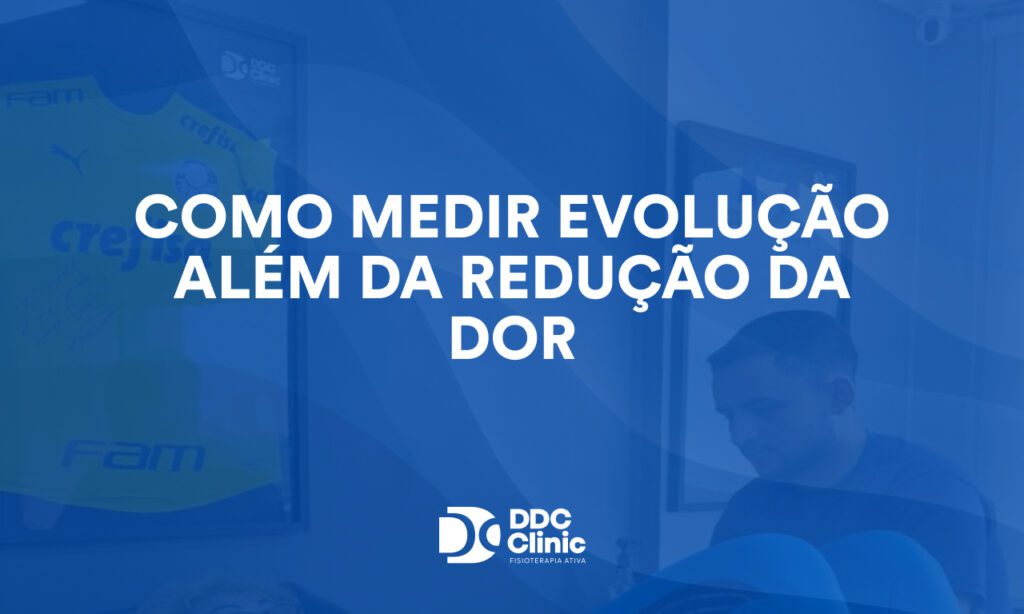 Como medir evolução além da redução da dor