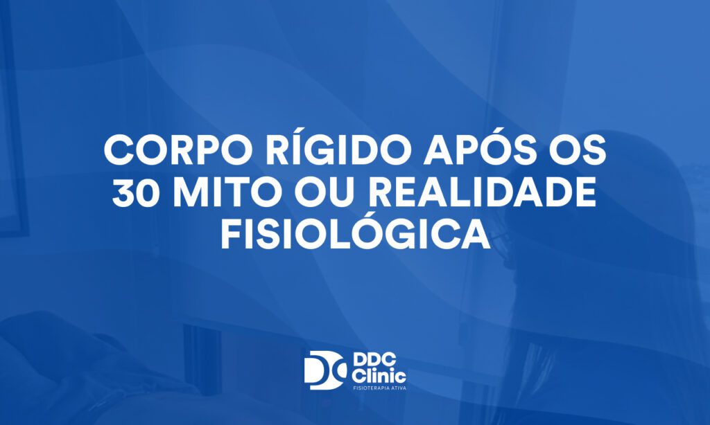 Corpo rígido após os 30: mito ou realidade fisiológica? Desvende a verdade