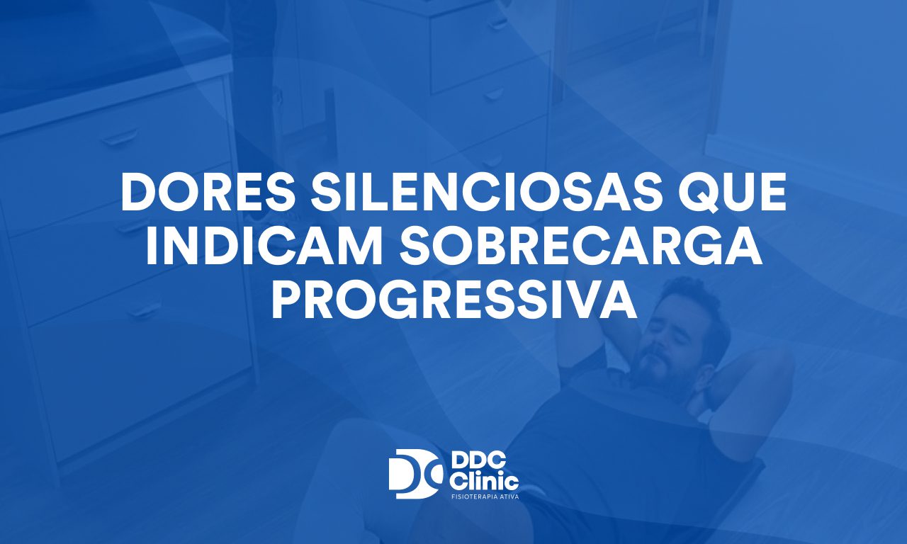 Dores silenciosas que indicam sobrecarga progressiva