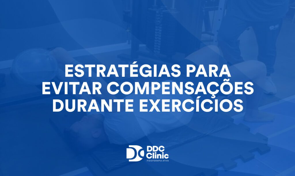 Estratégias para Evitar Compensações Durante Exercícios: Guia Completo