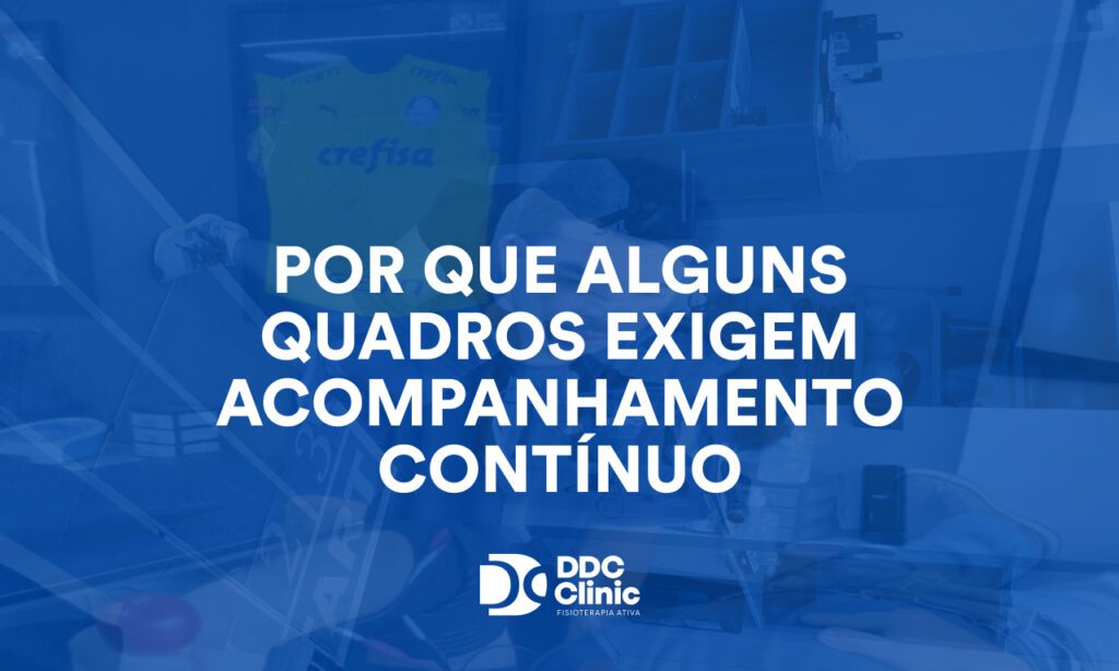 Por que alguns quadros exigem acompanhamento contínuo