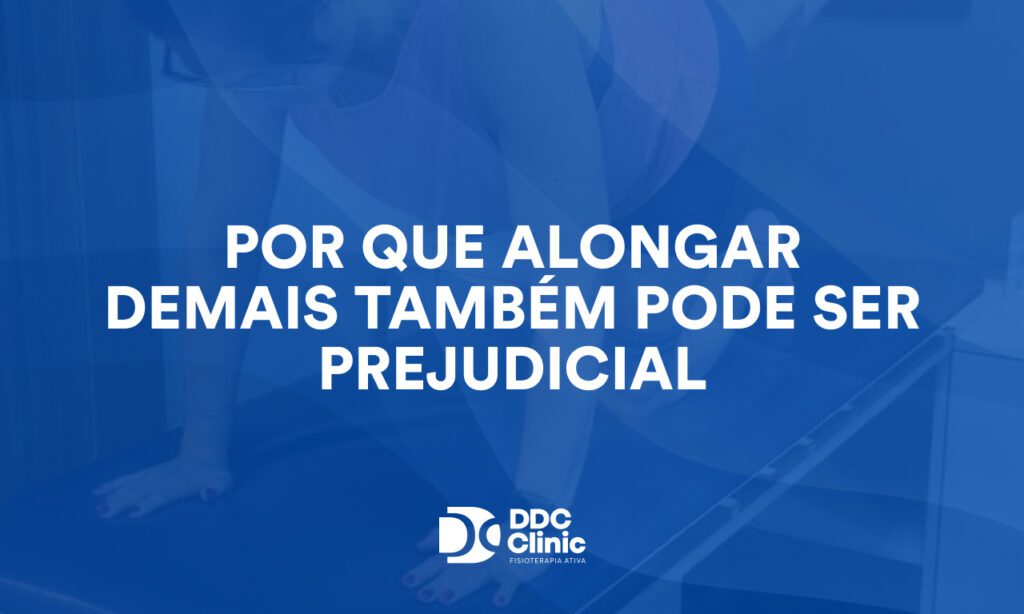 Por que alongar demais também pode ser prejudicial