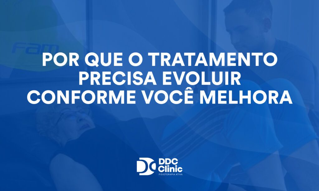 Por que o tratamento precisa evoluir conforme você melhora: O Guia Definitivo