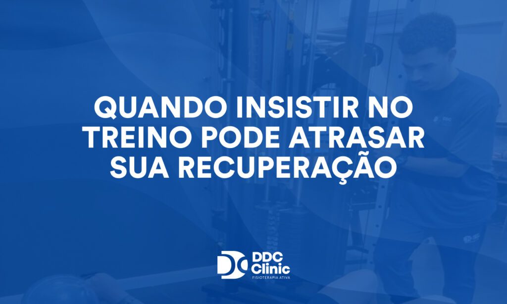 Quando insistir no treino pode atrasar sua recuperação