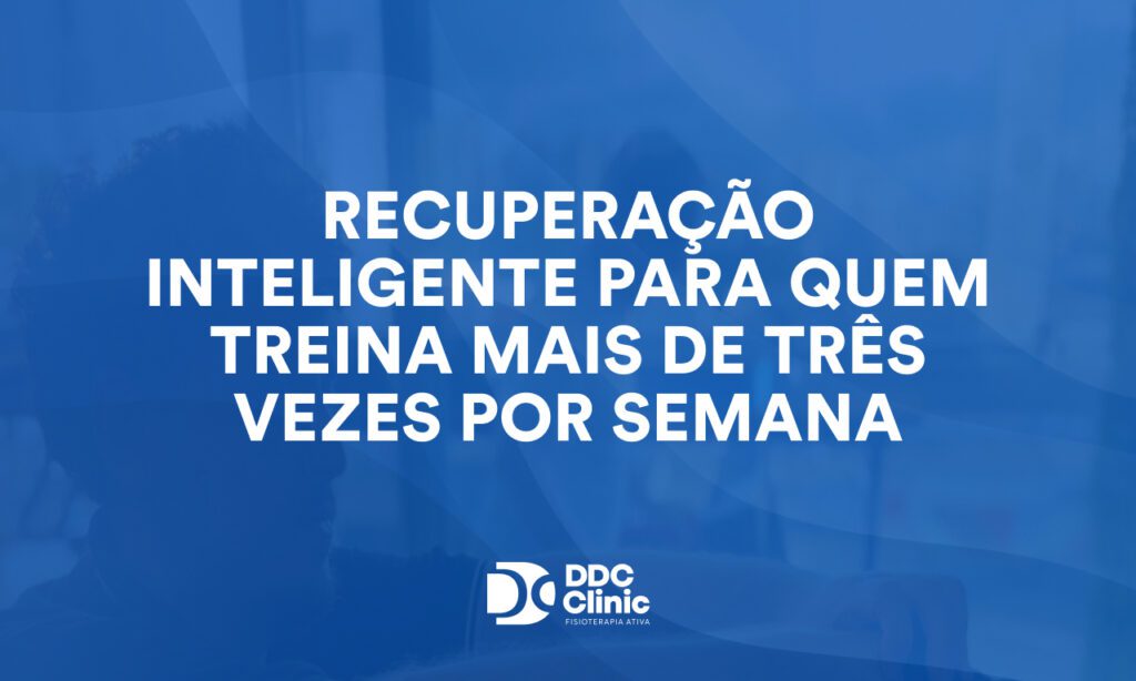 Recuperação inteligente para quem treina mais de três vezes por semana
