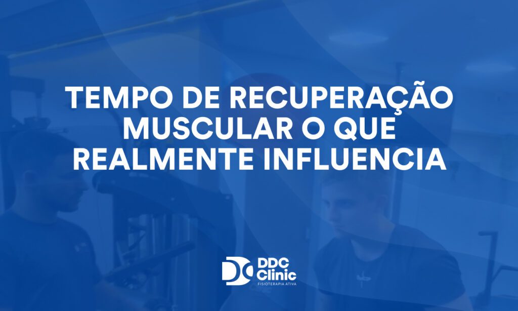 Tempo de recuperação muscular o que realmente influencia