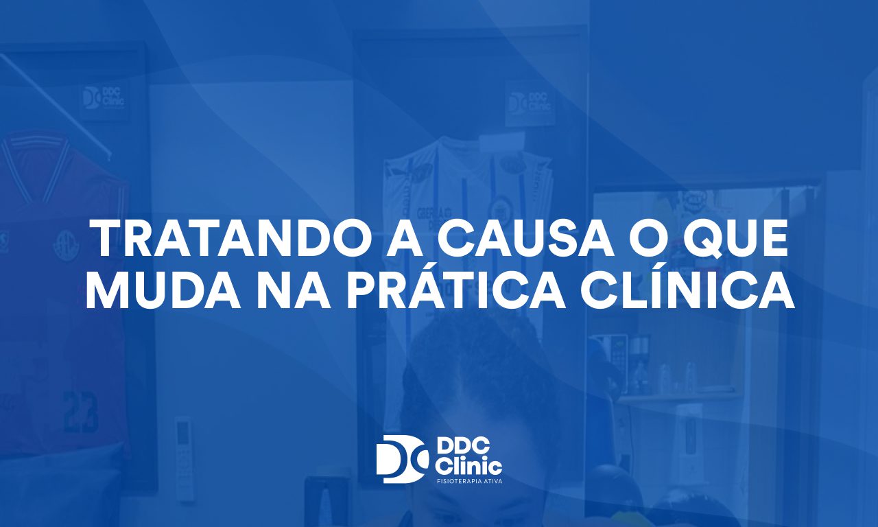 Tratando a causa o que muda na prática clínica