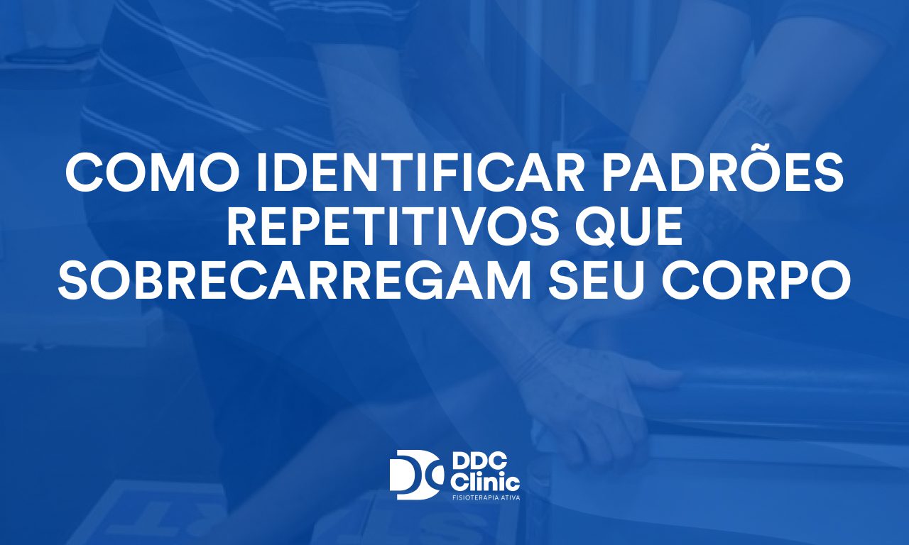 Como identificar padrões repetitivos que sobrecarregam seu corpo 1