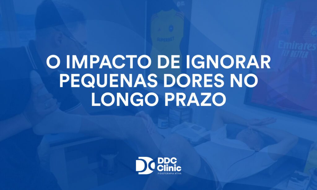 O impacto de ignorar pequenas dores no longo prazo