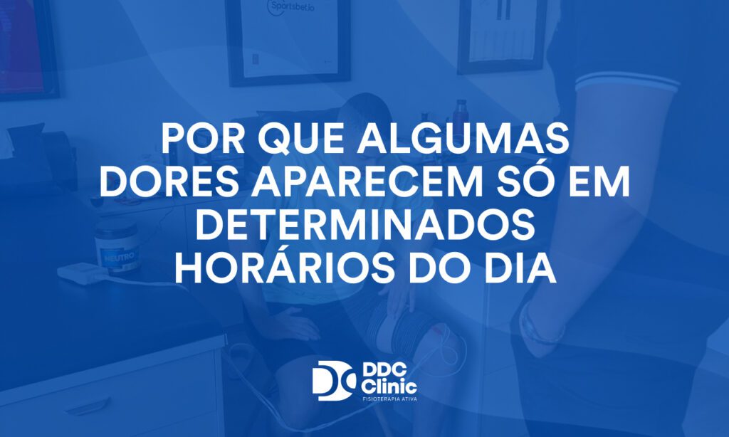 Por que algumas dores aparecem só em determinados horários do dia 1