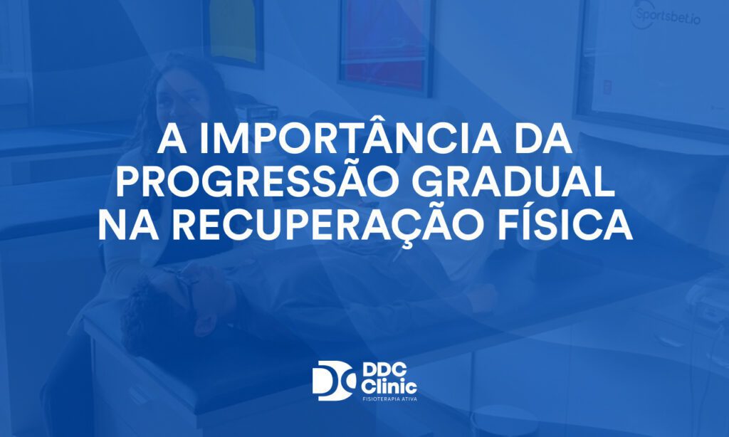 A importância da progressão gradual na recuperação física 1