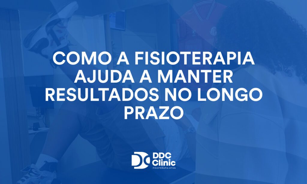 Como a fisioterapia ajuda a manter resultados no longo prazo 1