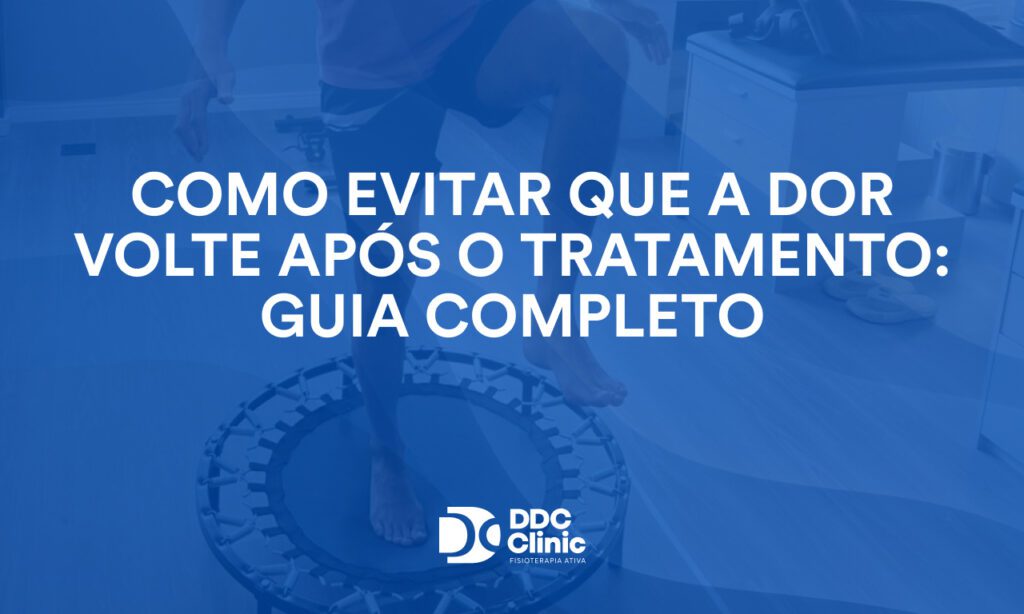 Como evitar que a dor volte após o tratamento_ Guia Completo