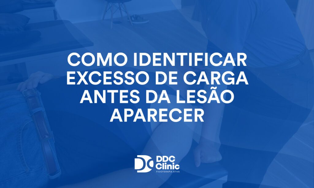 Como identificar excesso de carga antes da lesão aparecer