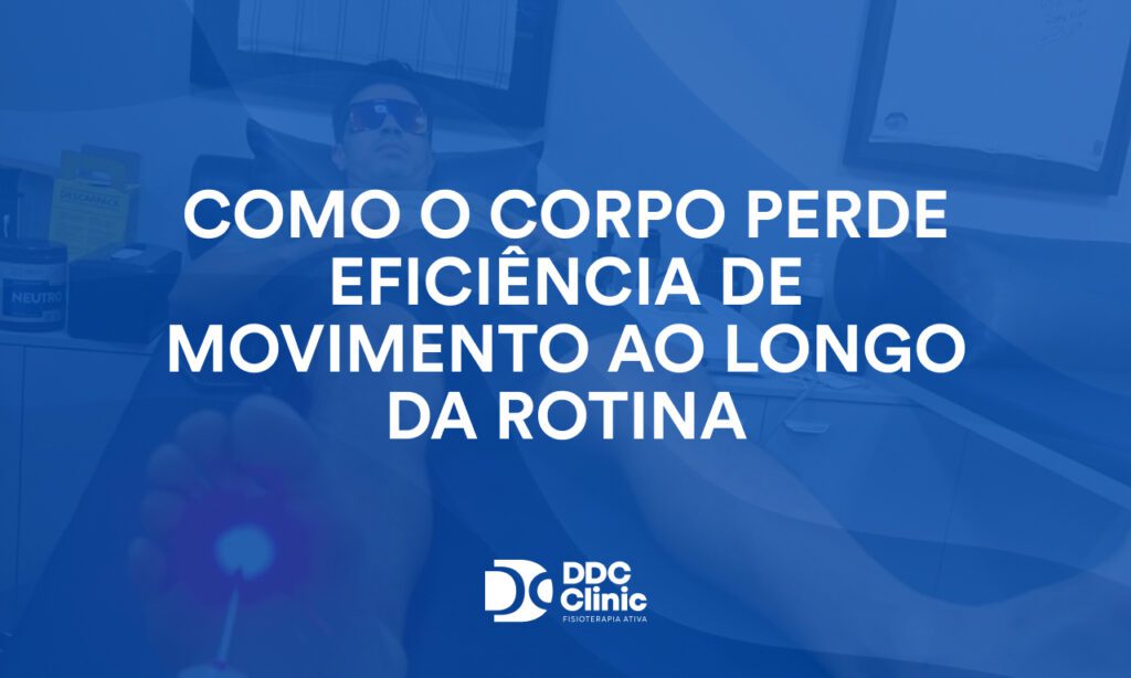 Como o corpo perde eficiência de movimento ao longo da rotina