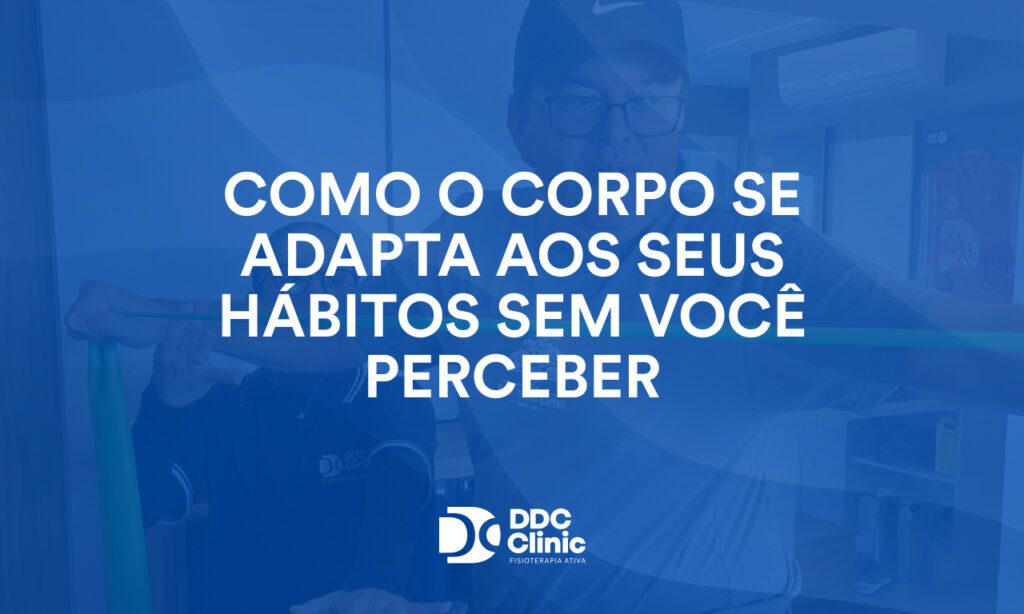 Como o corpo se adapta aos seus hábitos sem você perceber