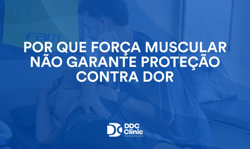 Por que força muscular não garante proteção contra dor