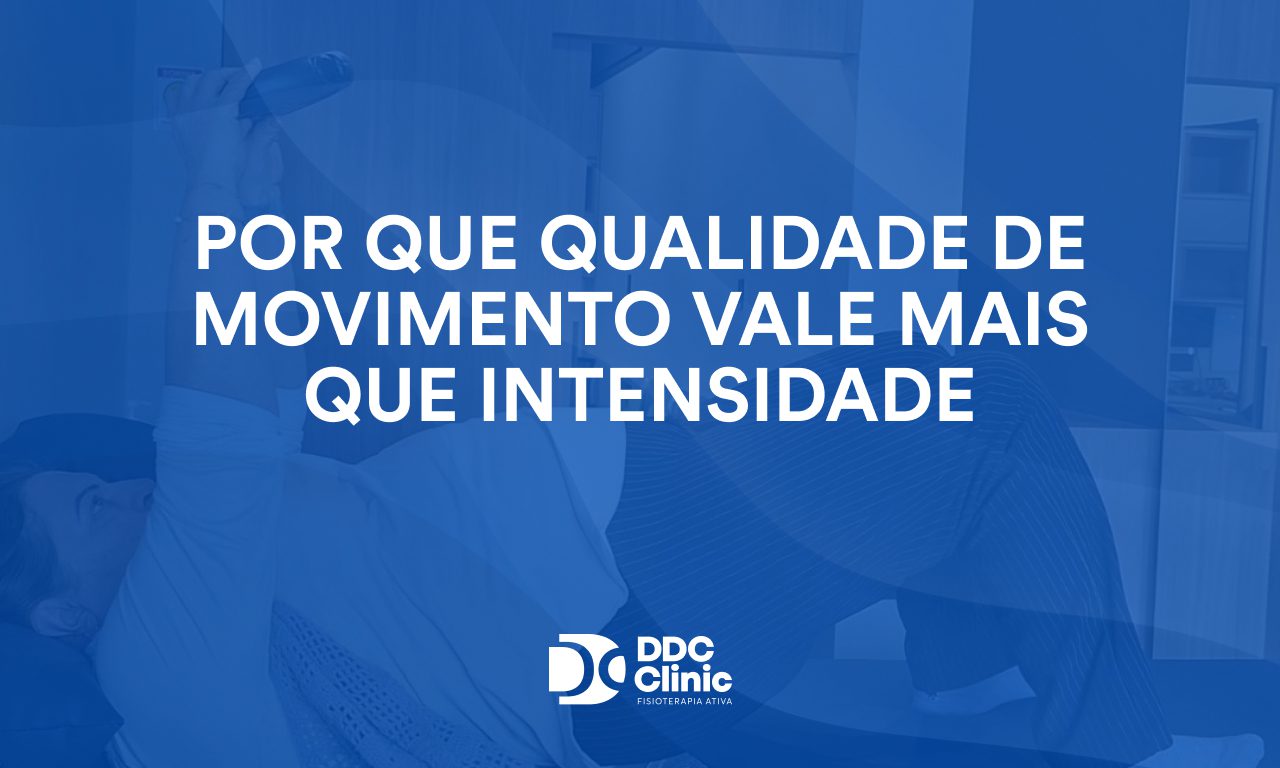 Por que qualidade de movimento vale mais que intensidade