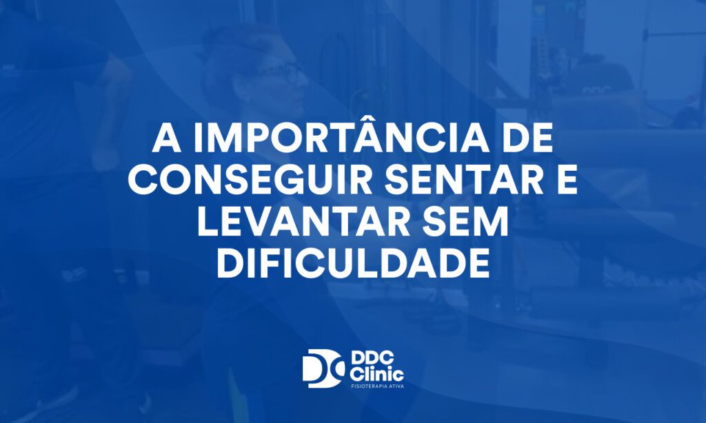A importância de conseguir sentar e levantar sem dificuldade