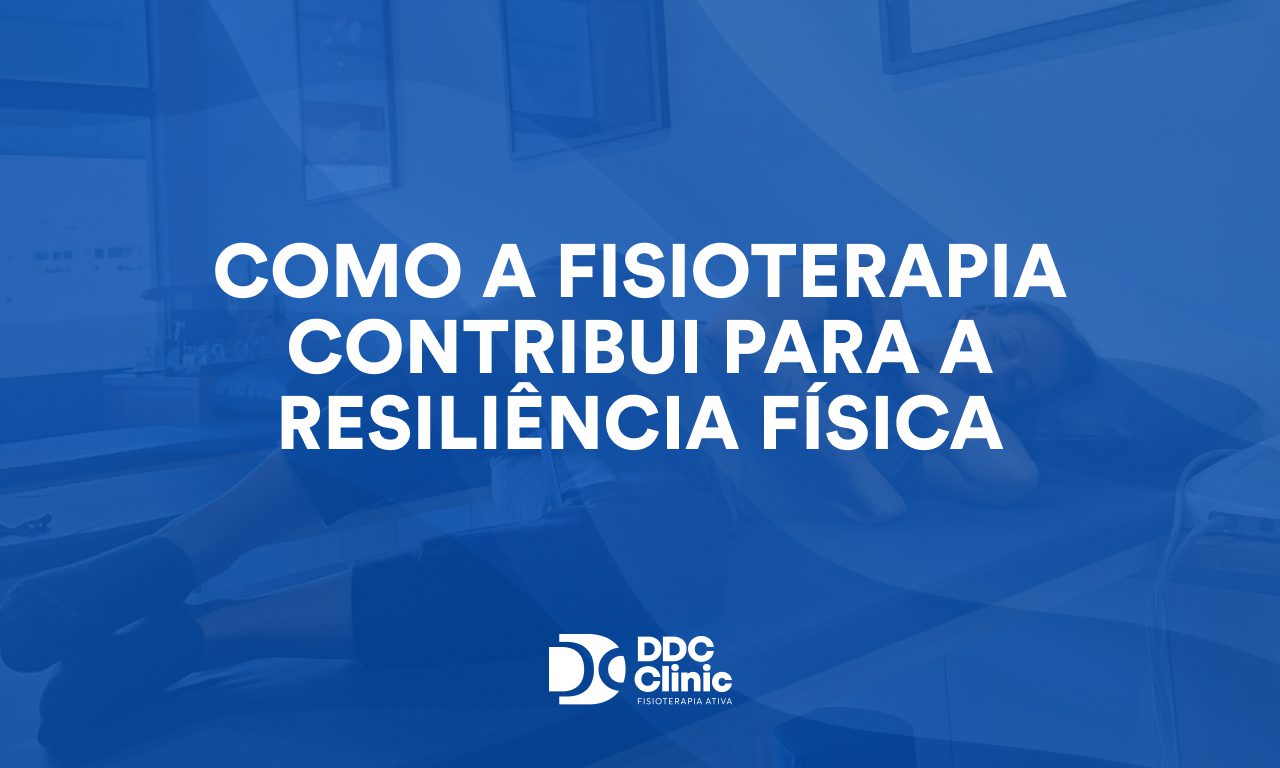 Como a fisioterapia contribui para a resiliência física