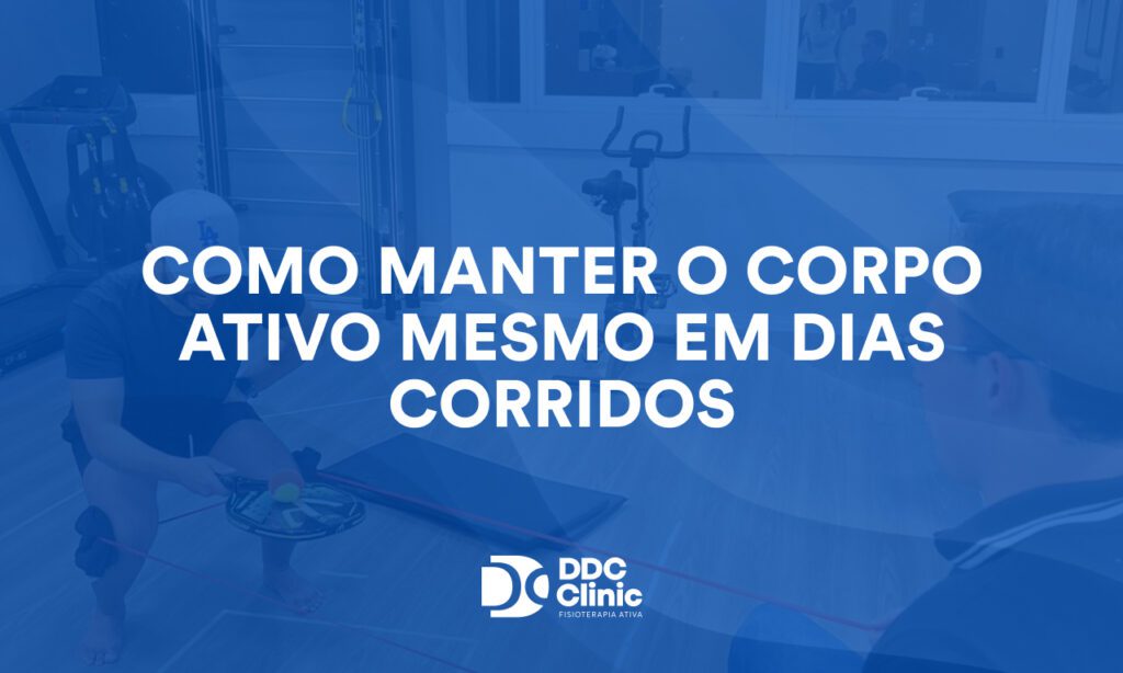 Como manter o corpo ativo mesmo em dias corridos