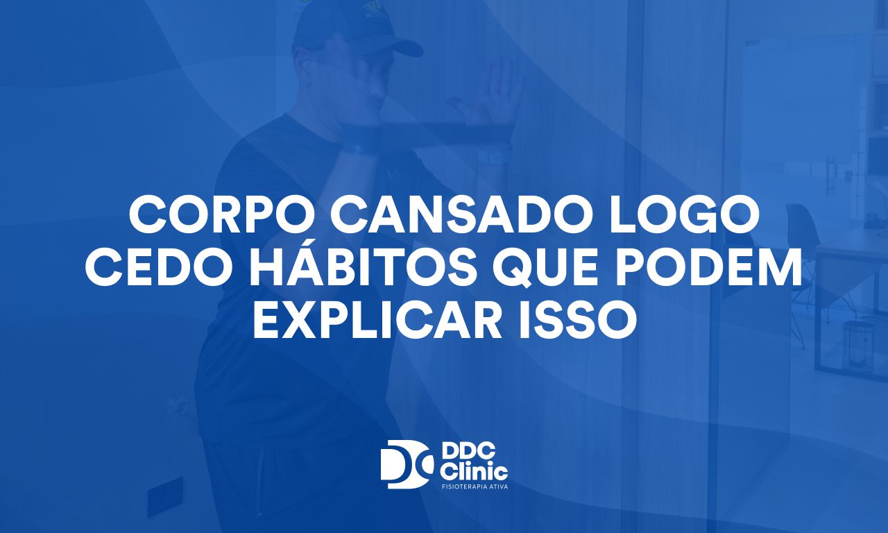 Corpo cansado logo cedo hábitos que podem explicar isso