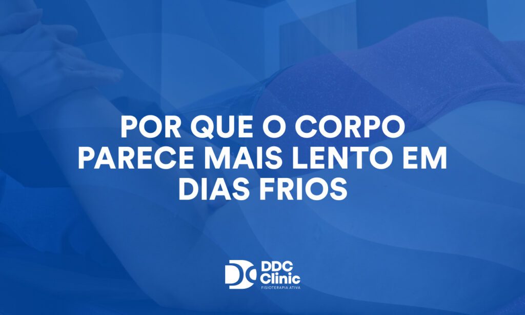 Por que o corpo parece mais lento em dias frios