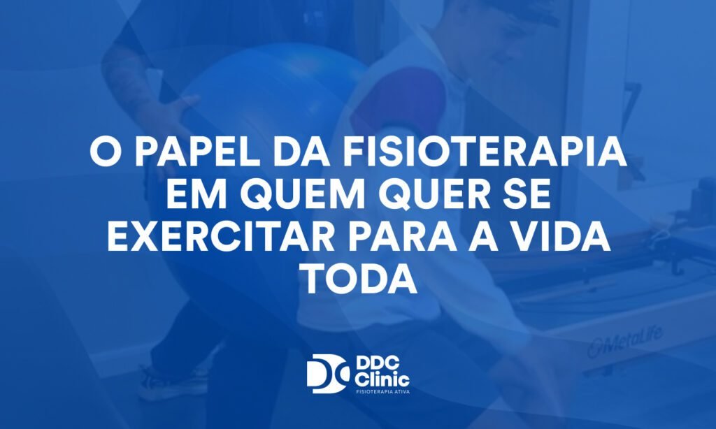 O papel da fisioterapia em quem quer se exercitar para a vida toda