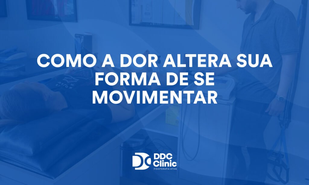 Como a Dor Altera Sua Forma de Se Movimentar: Entenda e Recupere o Controle