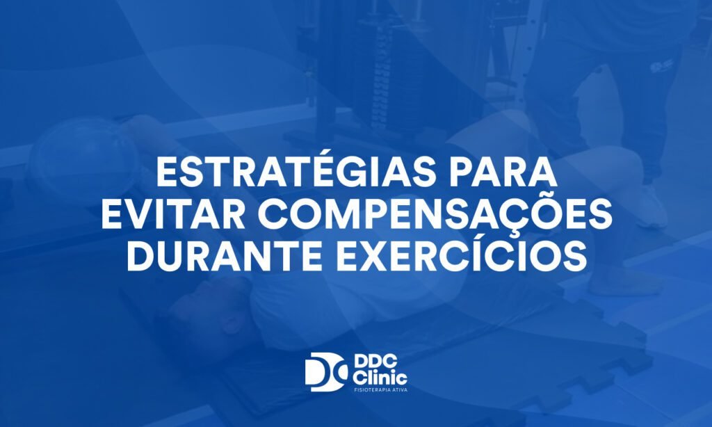 Estratégias para Evitar Compensações Durante Exercícios: Guia Completo