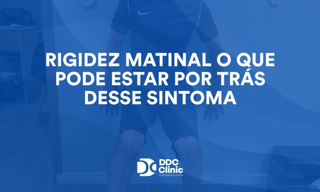 Rigidez matinal o que pode estar por trás desse sintoma