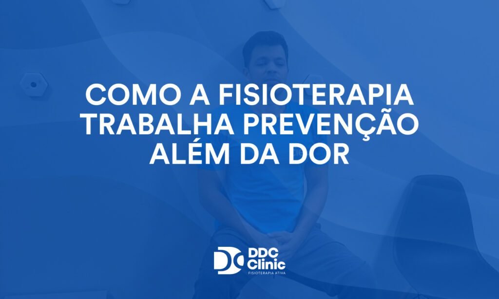 Como a fisioterapia trabalha prevenção além da dor 1