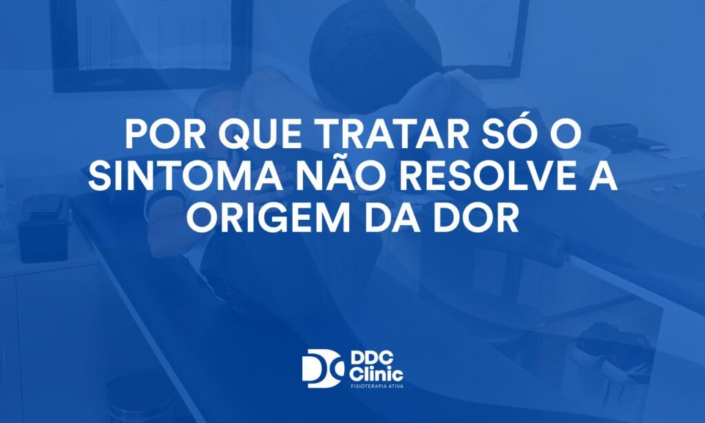 Por que tratar só o sintoma não resolve a origem da dor