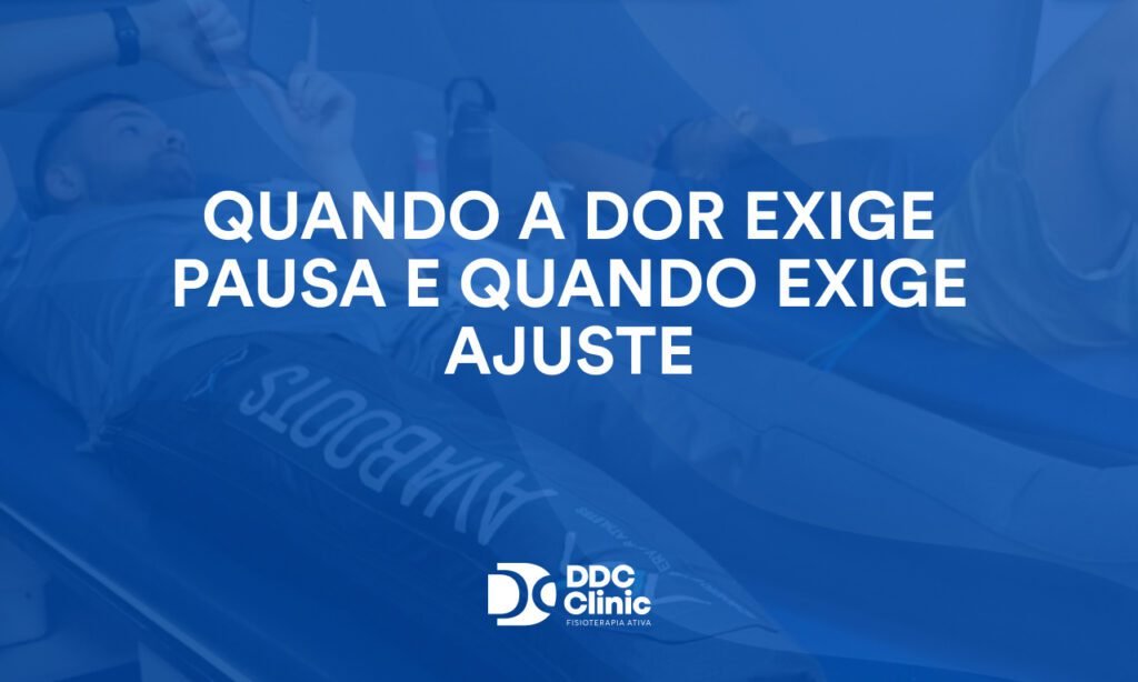 Quando a dor exige pausa e quando exige ajuste 1