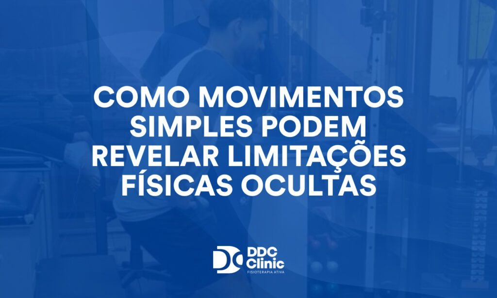 Como movimentos simples podem revelar limitações físicas ocultas
