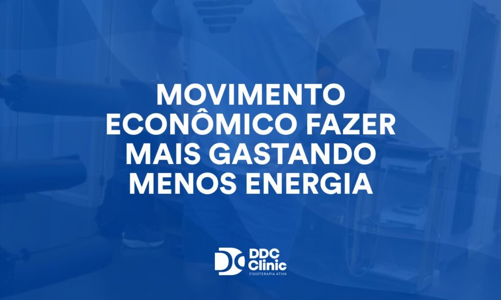 Movimento econômico: fazer mais gastando menos energia e sem sobrecarregar o corpo
